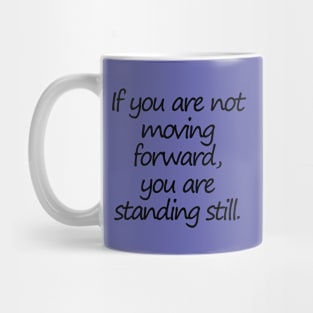 A Moving Quote in Black Typography Mug